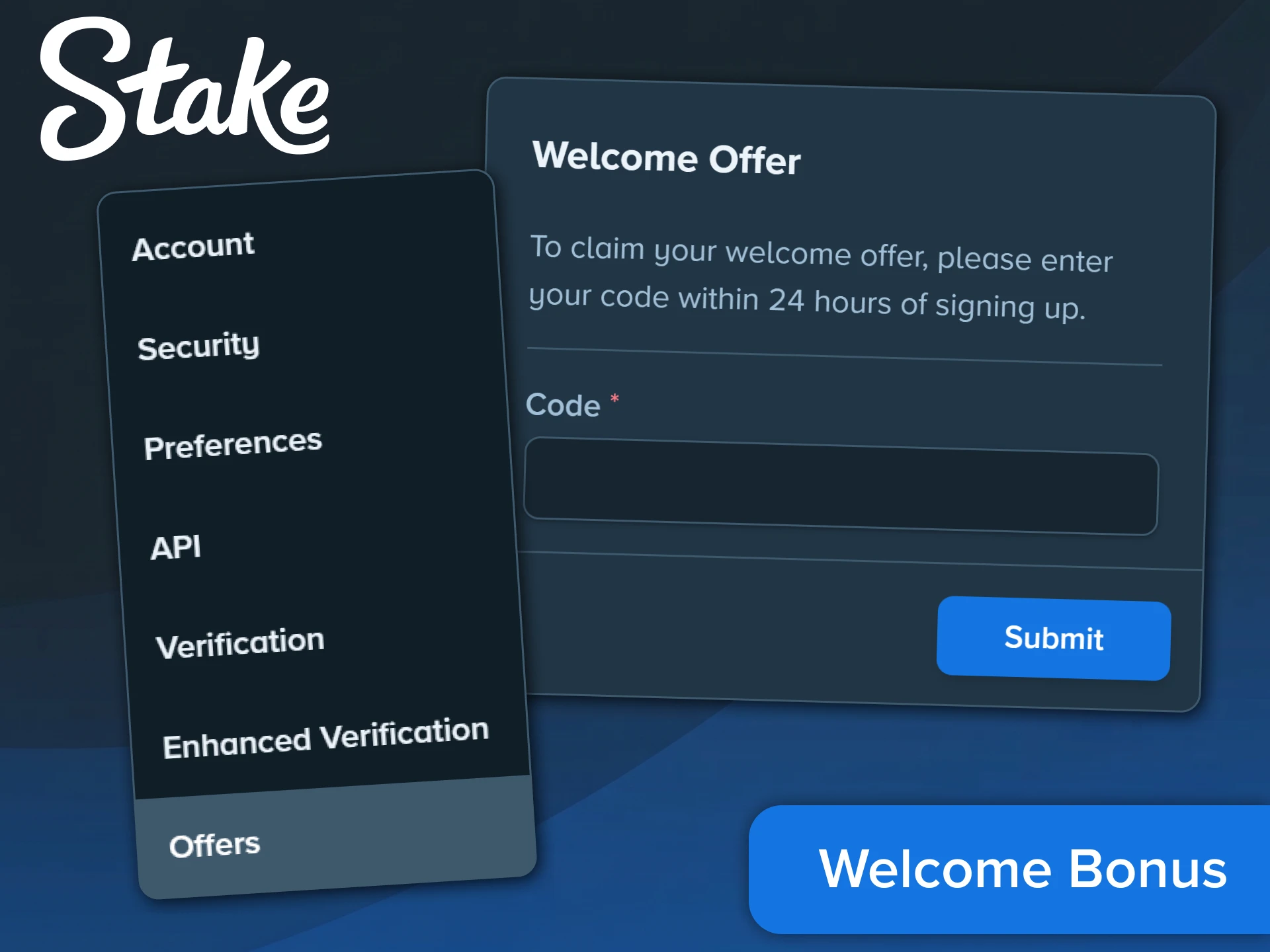 Get your welcome bonus upon registration in the Stake App.